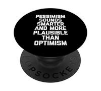 Le pessimisme Semble Plus Intelligent et Plus Plausible Que l'optimisme PopSockets PopGrip Adhésif