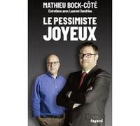 Le pessimiste joyeux Mathieu Bock-Côté (Auteur), Laurent Dandrieu (Auteur)