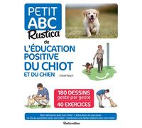 Le petit abc Rustica de l'éducation positive du chiot et du chien - Chloé Fesch - Rustica - cartonné - Guide