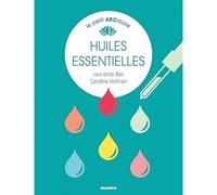Le petit ABCdaire des Huiles essentielles