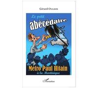 Gérard Oulion – Le petit abécédaire du Métro Paul Hitain à la Martinique – Récit – Broché