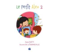 Le Petit Alex - Tome 2 - Azza Nafti - Du Pantheon Eds - broché - Document jeunesse
