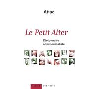 Le Petit Alter: Dictionnaire altermondialiste