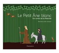 Le Petit Ane Blanc - Un Conte De La Nativité