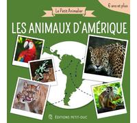 Le Petit Animalier - Les Animaux d'Amérique: Livre documentaire animalier pour enfant dès 6 ans