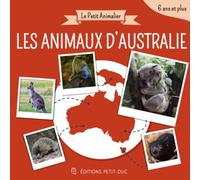 Le Petit Animalier - Les Animaux d'Australie: Livre documentaire animalier pour enfant dès 6 ans