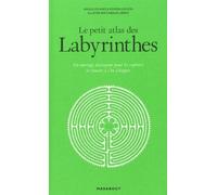 Le petit atlas des labyrinthes: Un ouvrage distrayant pour les explorer et réussir à s'en échapper