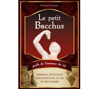 Le petit Bacchus : guide de l'amateur de vin Guide de l'amateur de vin - CHEVALIER-F - City - broché - Guide
