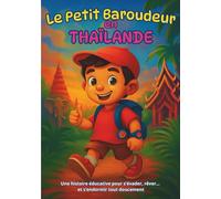 Le petit baroudeur en Thaïlande: Une aventure douce pour s'endormir et rêver de voyage + pages de coloriage