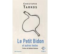 Le Petit Bidon et autres textes Christophe Tarkos (Auteur), Nathalie Quintane (Préface)