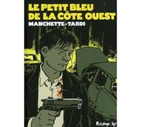 Le petit bleu de la côte Ouest Jacques Tardi (Auteur), Jean-Patrick Manchette (Auteur), François Guérif (Préface)