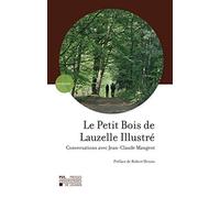 Le Petit Bois de Lauzelle Illustré: Conversations avec Jean-Claude Mangeot