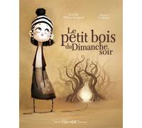 Le Petit Bois Du Dimanche Soir - Estelle Billon-Spagnol - Chocolat - cartonné - Album jeunesse dès 3 ans
