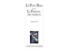 Le Petit Bois suivi de Le Fredon des taiseux Suivi de Le fredon des taiseux - Eugène Durif - Actes Sud-Papiers - broché - Théâtre