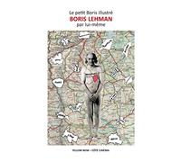 Le Petit Boris illustré: Boris Lehman par lui-même