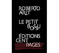 Le Petit Bossu - Roberto Arlt - Cent Pages - broché - Livre