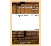 Le petit Bossu. Tome 4 - Ludwig Benedict Franz Bilderbeck - Hachette Bnf - broché - Livre
