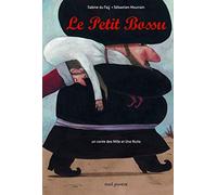 Le Petit Bossu: Un conte des Mille et Une Nuits