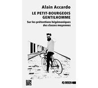 Le petit bourgeois gentilhomme: Sur les prétentions hégémoniques des classes moyennes