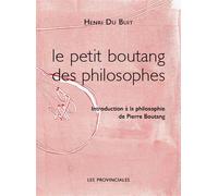 Le petit Boutang des philosophes Introduction à la philosophie de Pierre Boutang - Henri Du Buit - Les Provinciales - broché - Etude