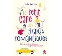 Le petit café des grands romantiques: Dans la vie, ils se détestent. En ligne, ils se séduisent. - Une comédie romantique à New York !