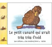 Le Petit Canard Qui Avait Tres Tres Froid