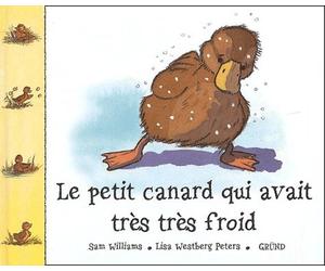 Le Petit Canard Qui Avait Tres Tres Froid