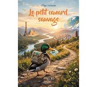 Le petit canard sauvage - Olga Laissus - Baudelaire - broché - roman jeunesse