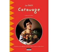 Le Petit Caravage - Découvrez La Vie Tumultueuse Du Génie Du Clair-Obscur