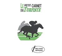 Le petit carnet du turfiste: Notez l’essentiel de vos paris hippiques pour chaque course (jeux, mises, gains, ...) - Carnet de 420 « fiches courses » individuelles (150 pages)