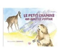 Le petit chamois qui avait le vertige Jacqueline Actis (Auteur)