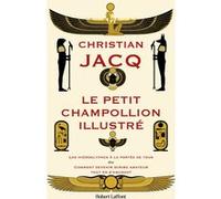 Christian Jacq – Le Petit Champollion illustré – Institut Ramsès – Éditions Robert Laffont