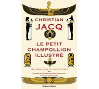 Le Petit Champollion illustré - Les hiéroglyphes à la portée de tous