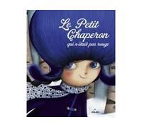 Le Petit Chaperon qui n'était pas rouge