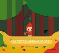 Xavier Deneux – Le petit chaperon rouge – Album éveil dès la naissance – Cartonné