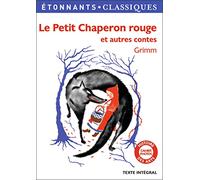 Wilhelm Grimm, Jacob Grimm – Le Petit Chaperon rouge : et autres contes – Flammarion – Poche