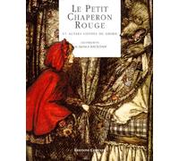 Le Petit Chaperon Rouge Et Autres Contes De L'Enfance Et Du Foyer