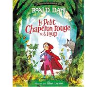 Le petit chaperon rouge et le loup Un conte peut en cacher un autre - Roald Dahl - Gallimard jeunesse - cartonné - Contes et légendes jeunesse