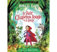 Le petit chaperon rouge et le loup Un conte peut en cacher un autre - Roald Dahl - Gallimard jeunesse - cartonné - Contes et légendes jeunesse