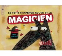 Le Petit Chaperon rouge et le magicien