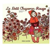 Le Petit Chaperon Rouge Jacob Grimm (Auteur), Ilya Green (Auteur), Ilya Green (Illustration), Wilhelm Grimm (Auteur)