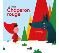 Le Petit Chaperon rouge - Léa Schneider - Acces Editions - cartonné - Contes et légendes jeunesse