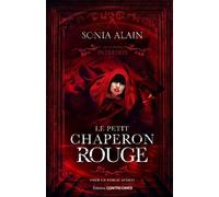 Le Petit Chaperon rouge - Les contes interdits - Sonia Alain - Contre-Dires - broché - Roman