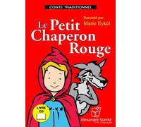 Le petit chaperon rouge Livre avec un CD audio - Marie Eykel - Stanke Alexandre - Livre CD - Roman cadet dès 6 ans CD