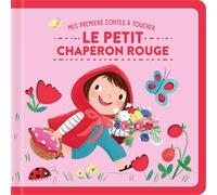 Le petit chaperon rouge: Mes premiers contes à toucher