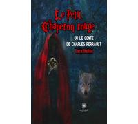 Le Petit Chaperon rouge ou le conte de Charles Perrault - Lara Helou - Le Lys Bleu - broché - Essai