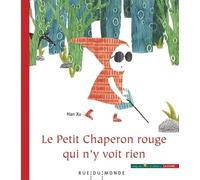 Le Petit Chaperon Rouge Qui N'y Voit Rien