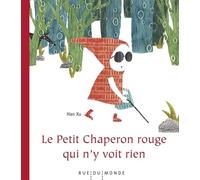 Le Petit Chaperon Rouge Qui N'y Voit Rien