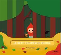 Xavier Deneux – Le petit chaperon rouge – Album éveil dès la naissance – Cartonné