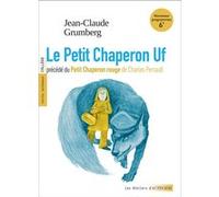 Le Petit Chaperon Uf précédé du Petit Chaperon rouge (textes intégraux et dossier pédagogique) Jean-Claude Grumberg (Auteur), Charles Perrault (Auteur), Marie-Astrid Clair (Postface), Laura Pozzi (Ill